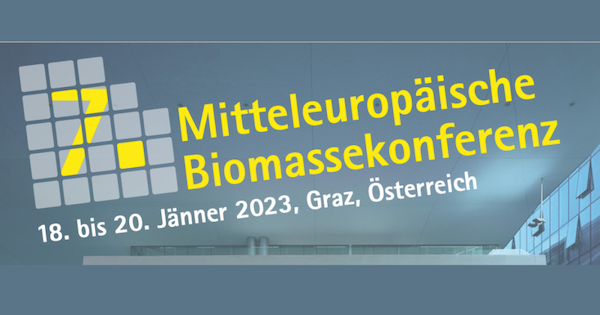 7. Mitteleuropäische Biomassekonferenz – Datum 18.–20. Jänner 2023, Graz, Österreich.