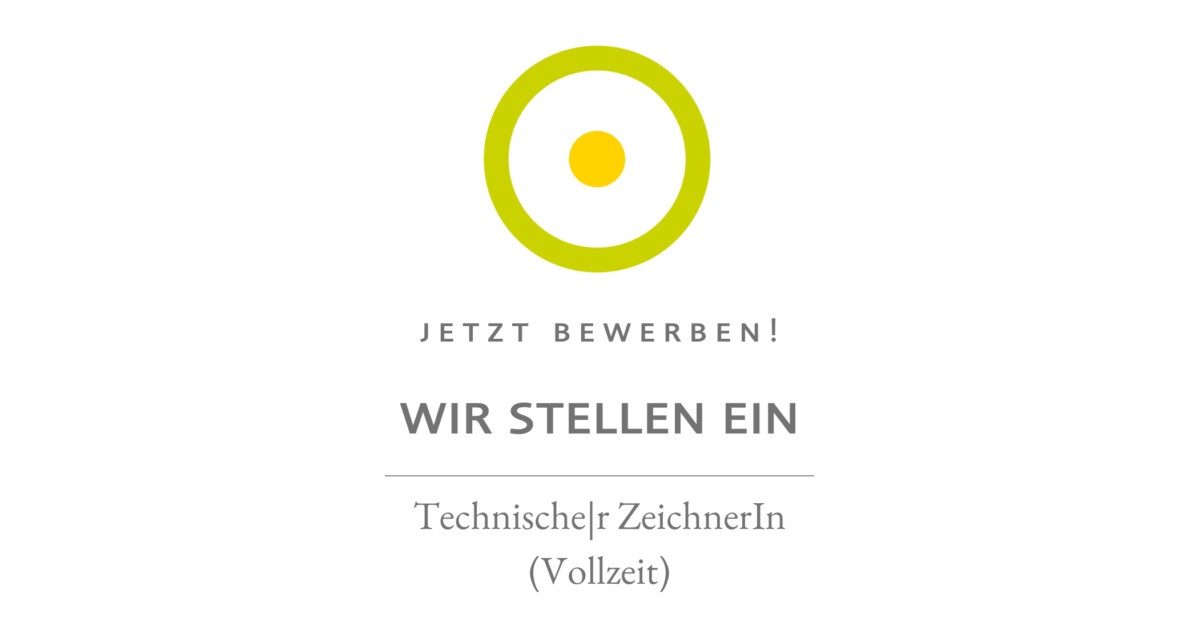 Gelb-grüner Ring mit innerem gelbem Punkt; Text: Jetzt bewerben, Wir stellen ein, Technischer ZeichnerIn (Vollzeit).